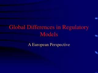 Global Differences in Regulatory Models