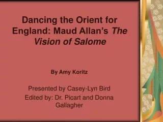 Dancing the Orient for England: Maud Allan’s  The Vision of Salome