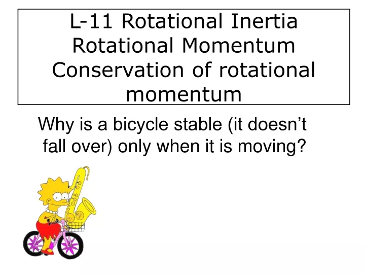 l 11 rotational inertia rotational momentum conservation of rotational momentum