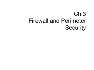 Ch 3 Firewall and Perimeter Security