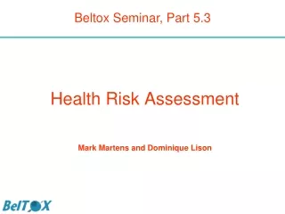Health Risk Assessment Mark Martens and Dominique Lison