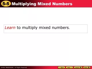 Learn  to multiply mixed numbers .