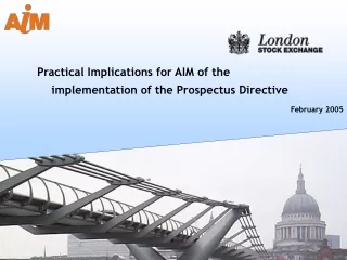 Practical Implicat ions  for AIM of the implementation of the Prospectus Directive
