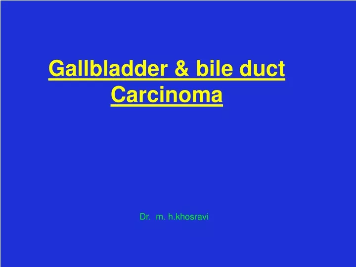 gallbladder bile duct carcinoma
