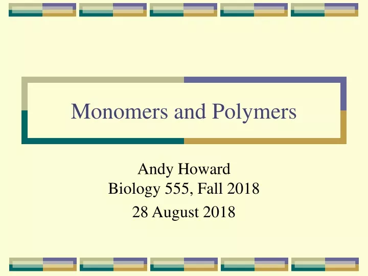 monomers and polymers