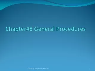 Chapter#8  General Procedures