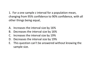 5.  In general, reducing the sample size Increases the margin of error