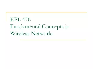 EPL 476 Fundamental Concepts in Wireless Networks