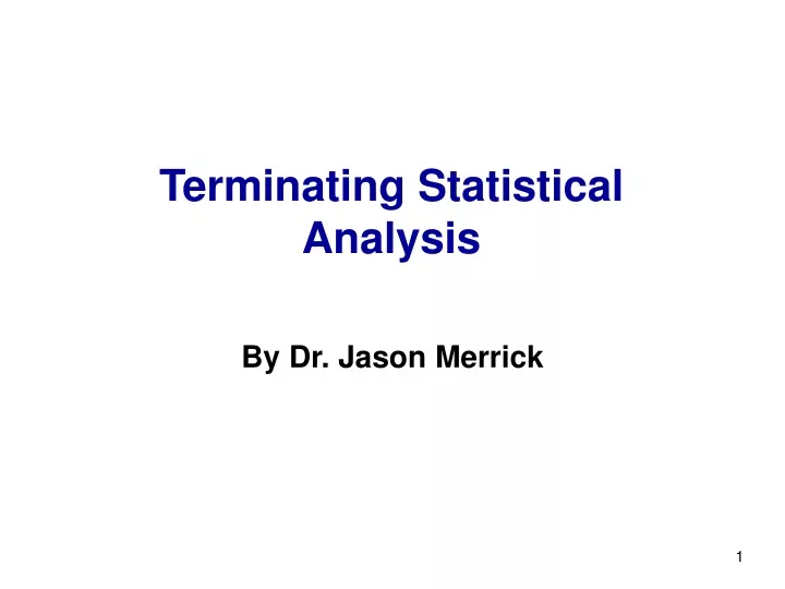 terminating statistical analysis