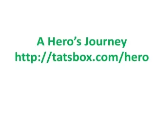 A Hero’s Journey tatsbox/hero