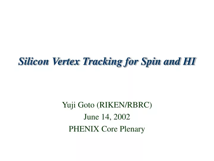 silicon vertex tracking for spin and hi