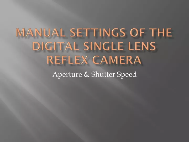 manual settings of the digital single lens reflex camera