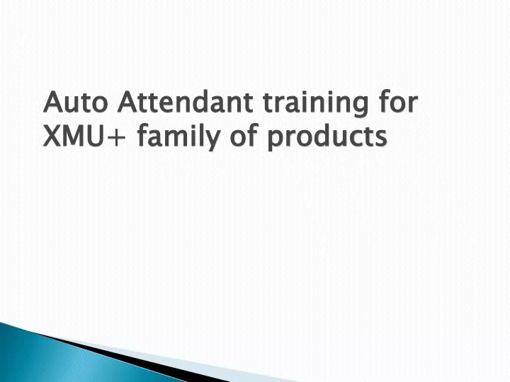 auto attendant training for xmu family of products