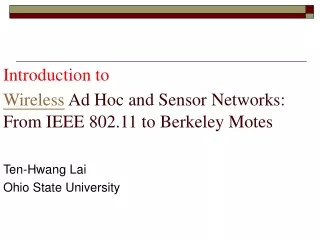 Introduction to Wireless  Ad Hoc and Sensor Networks: From IEEE 802.11 to Berkeley Motes