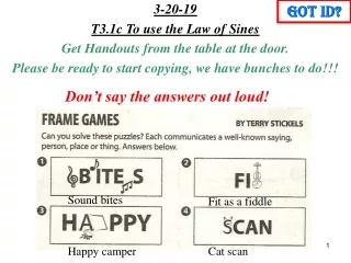 3-20-19 T3.1c To use the Law of Sines Get Handouts from the table at the door.