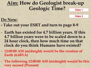 Aim:  How do Geologist break-up Geologic Time? Do Now: - Take out your ESRT and turn to page 8-9