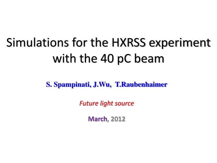simulations for the hxrss experiment with the 40 pc beam