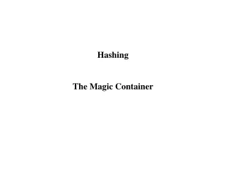 Hashing The Magic Container
