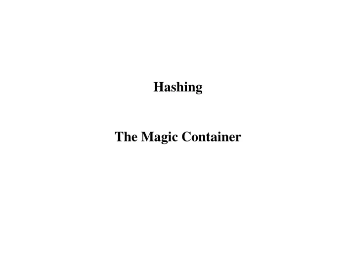 hashing the magic container