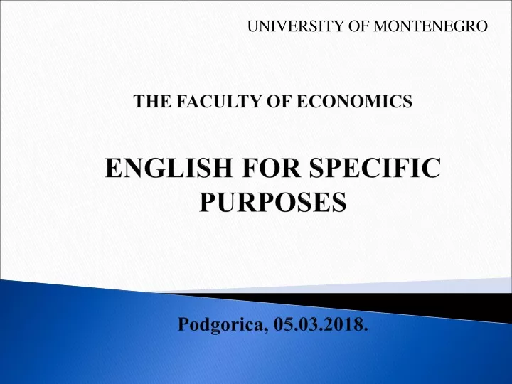 the faculty of economics english for specific purposes podgorica 05 03 201 8
