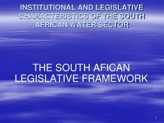 INSTITUTIONAL AND LEGISLATIVE CHARACTERISTICS OF THE SOUTH AFRICAN WATER SECTOR