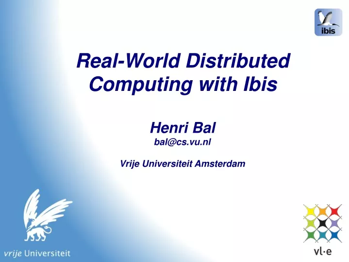 real world distributed computing with ibis henri