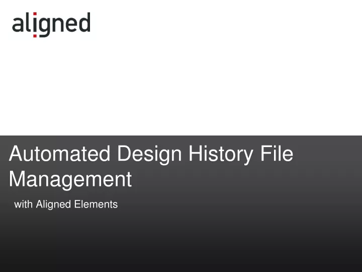 automated design history file management