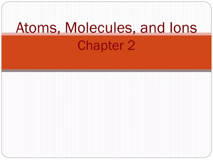 atoms molecules and ions chapter 2