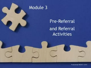 P re-Referral  and Referral Activities