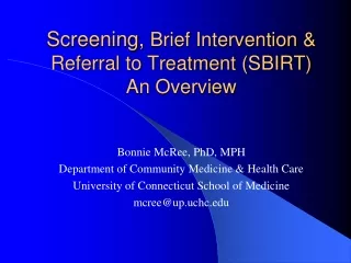 Screening,  Brief Intervention &amp; Referral to Treatment (SBIRT)  An Overview