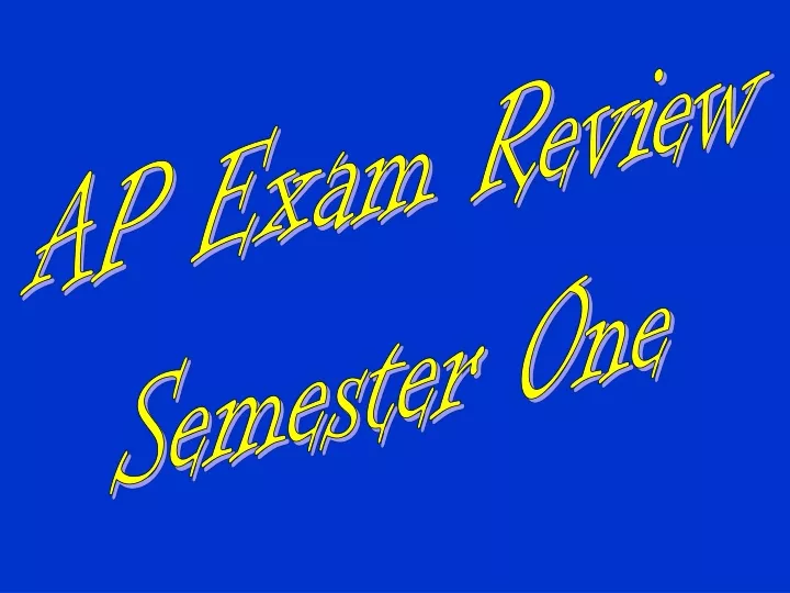 ap exam review semester one