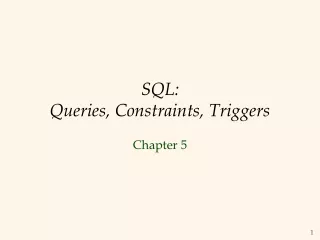 SQL:   Queries, Constraints, Triggers