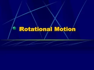 \ Rotational Motion