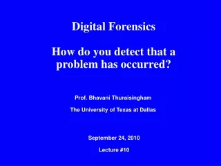 Digital Forensics How do you detect that a problem has occurred?