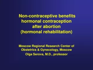 Non-contraceptive benefits hormonal contraception  after abortion (hormonal rehabilitation)