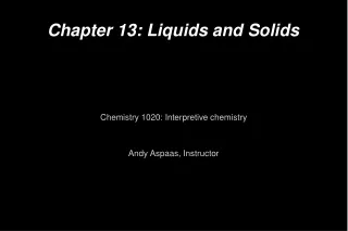 Chapter 13: Liquids and Solids
