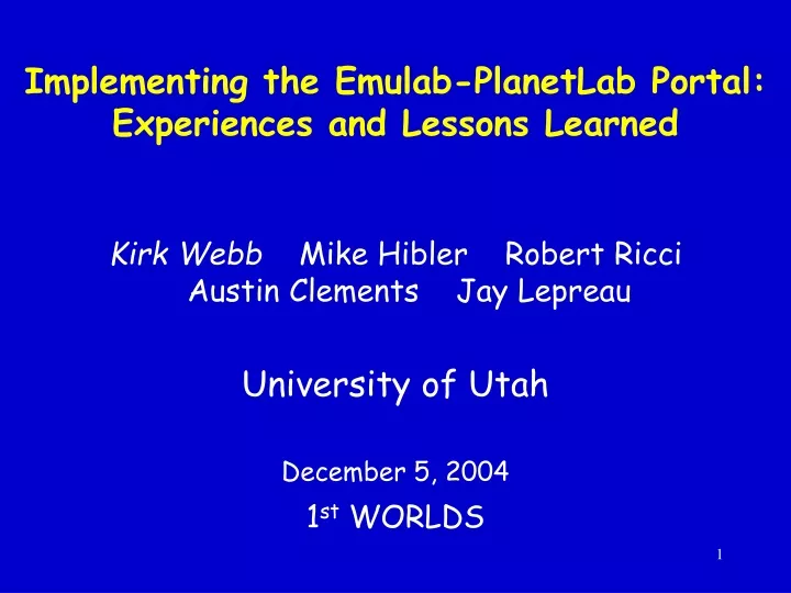 implementing the emulab planetlab portal experiences and lessons learned