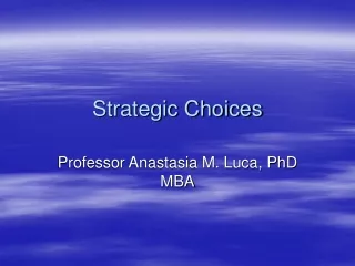 Strategic Choices