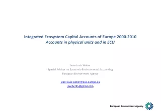 Integrated Ecosystem Capital Accounts of Europe 2000-2010 Accounts in physical units and in ECU