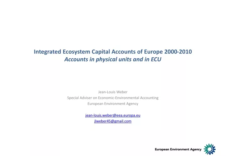 integrated ecosystem capital accounts of europe 2000 2010 accounts in physical units and in ecu