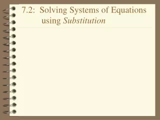 7.2:  Solving Systems of Equations          using  Substitution