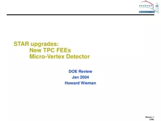 STAR upgrades:  	New TPC FEEs 	Micro-Vertex Detector