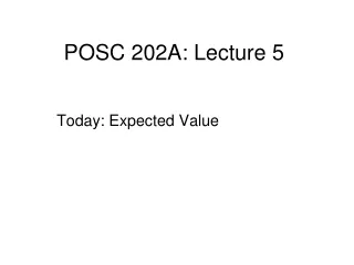 POSC 202A: Lecture 5