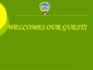 WELCOMES OUR GUESTS