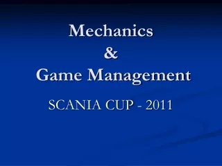 Mechanics &amp;  Game Management