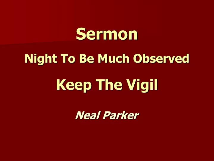 sermon night to be much observed keep the vigil