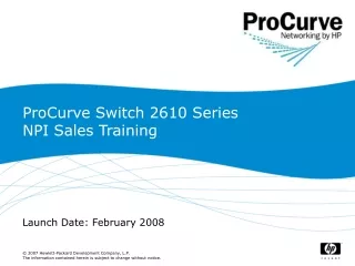 ProCurve Switch 2610 Series NPI Sales Training