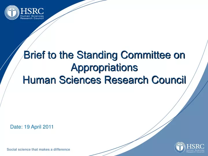 brief to the standing committee on appropriations human sciences research council