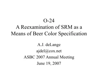 O-24  A Reexamination of SRM as a Means of Beer Color Specification