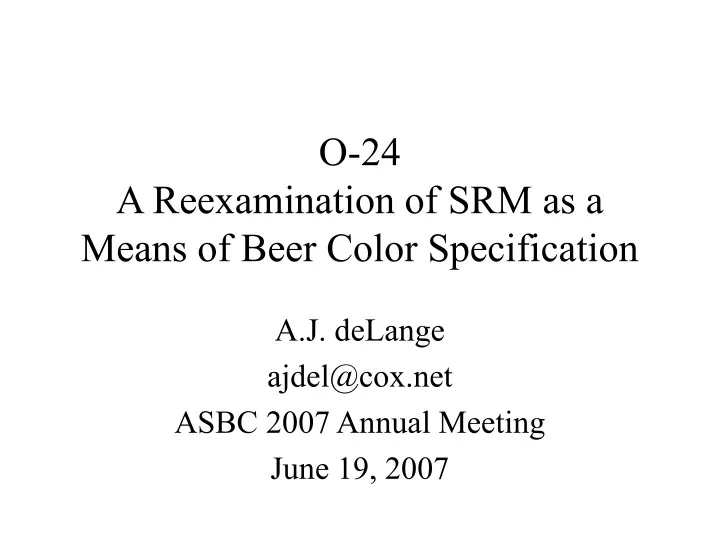 o 24 a reexamination of srm as a means of beer color specification